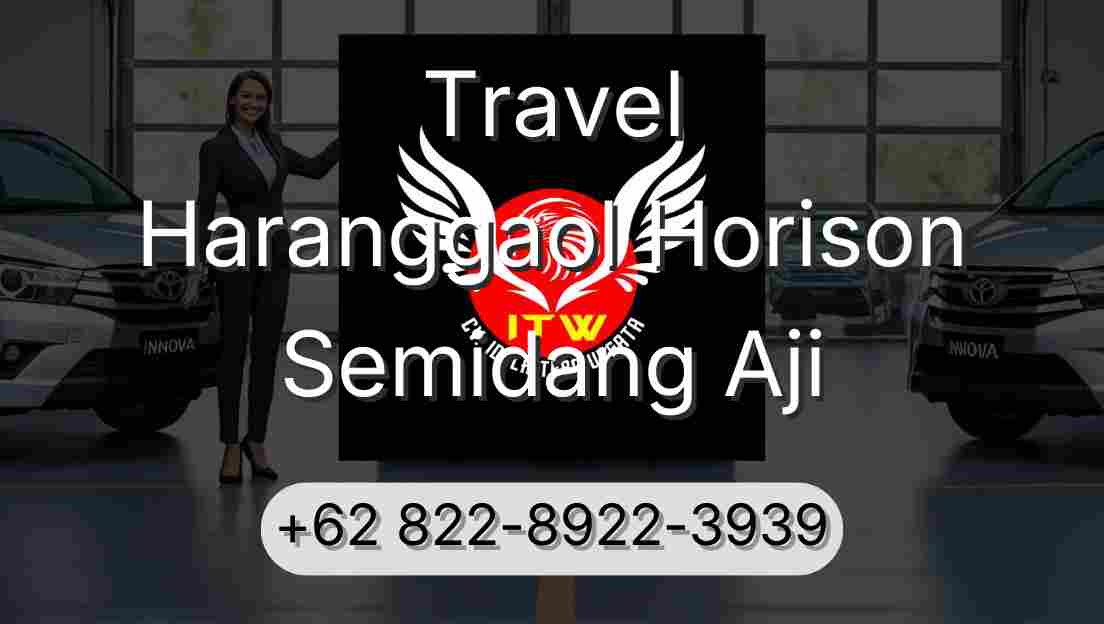 Travel Haranggaol Horison Semidang Aji