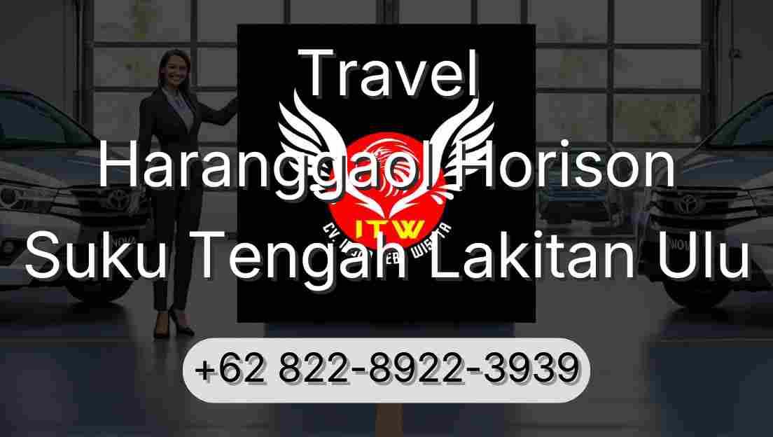 Travel Haranggaol Horison Suku Tengah Lakitan Ulu