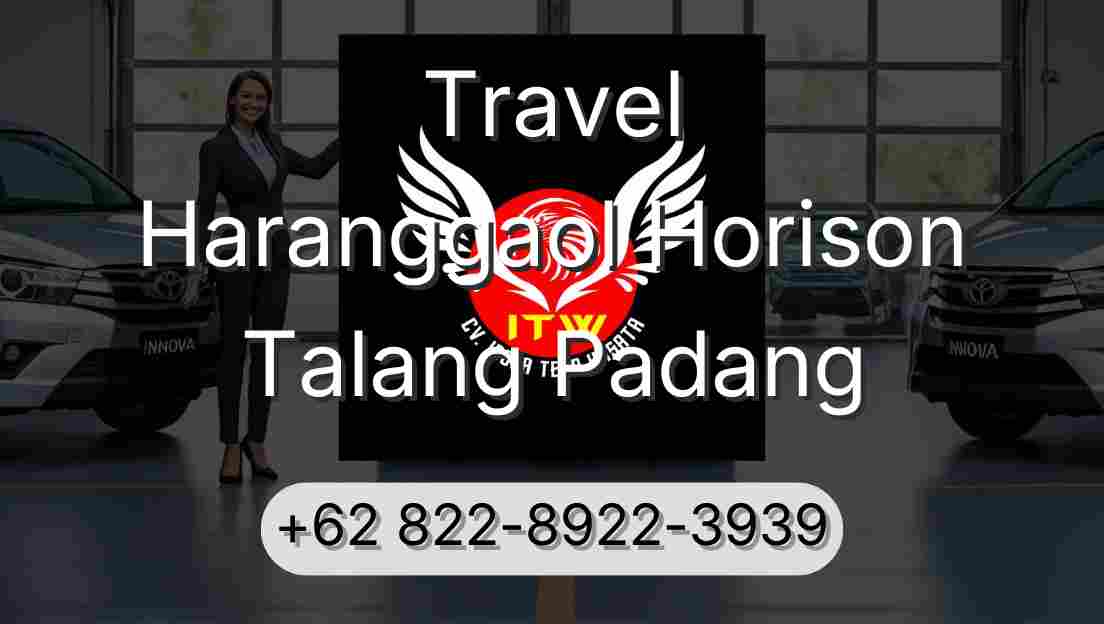 Travel Haranggaol Horison Talang Padang