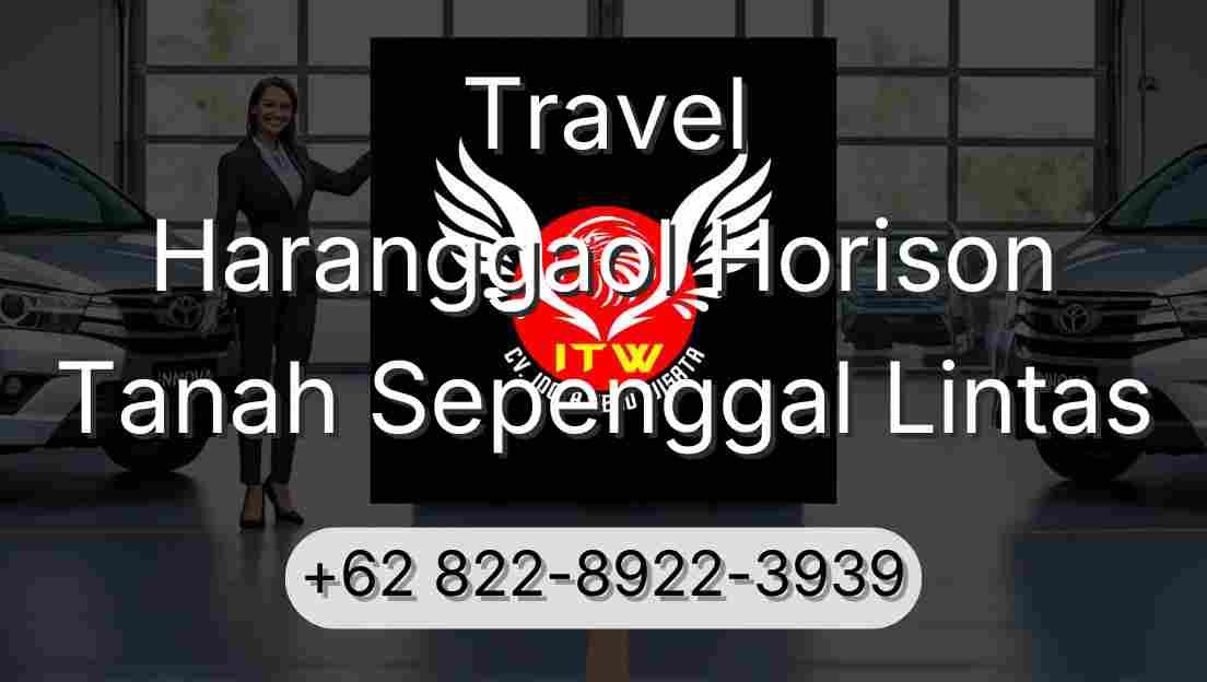 Travel Haranggaol Horison Tanah Sepenggal Lintas