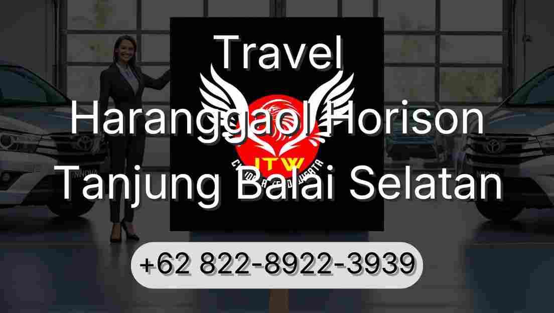 Travel Haranggaol Horison Tanjung Balai Selatan