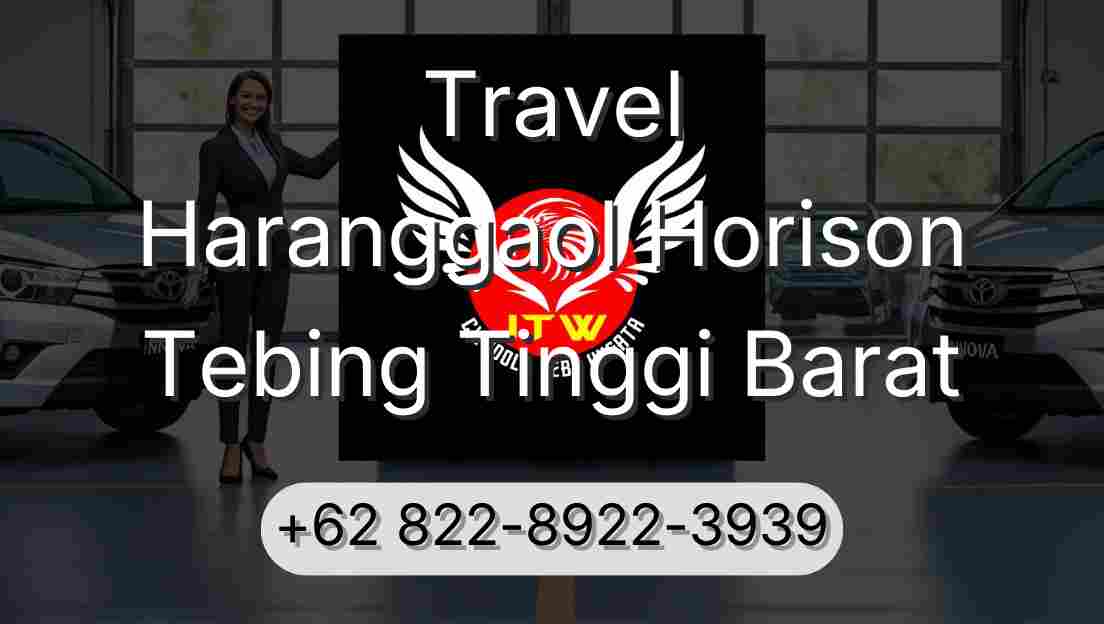 Travel Haranggaol Horison Tebing Tinggi Barat