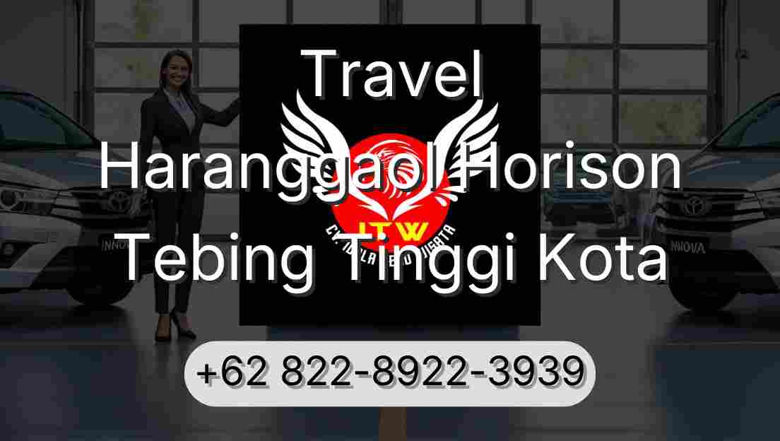 Travel Haranggaol Horison Tebing Tinggi Kota