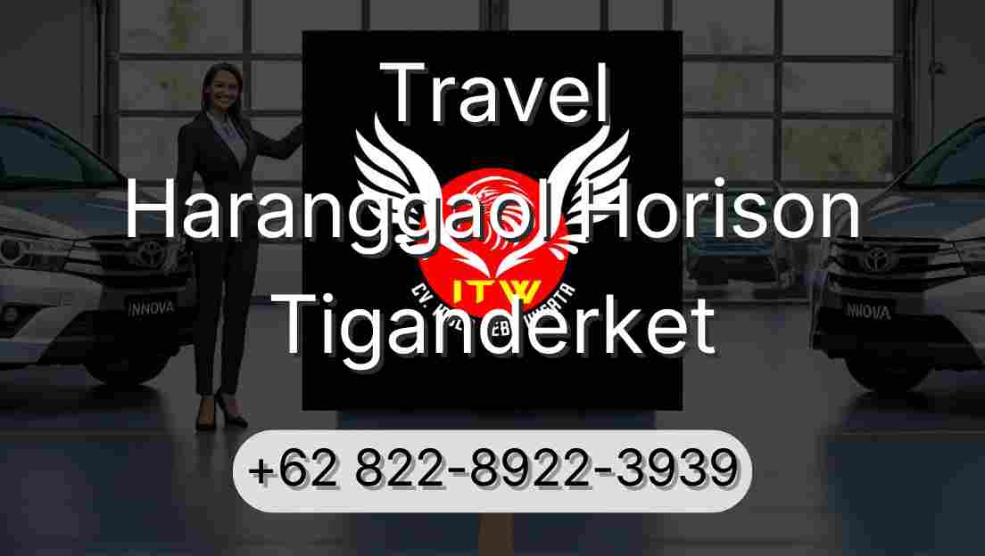 Travel Haranggaol Horison Tiganderket