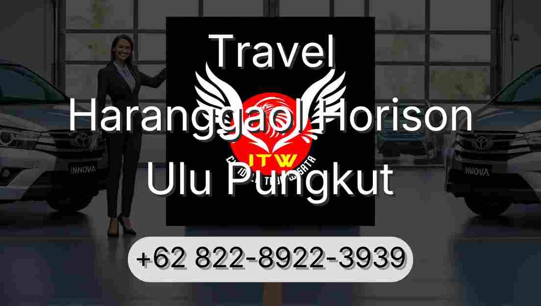 Travel Haranggaol Horison Ulu Pungkut