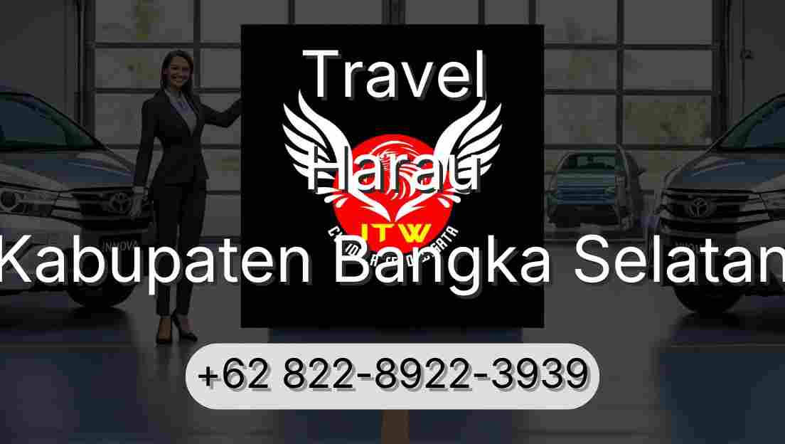 Travel Harau Kabupaten Bangka Selatan