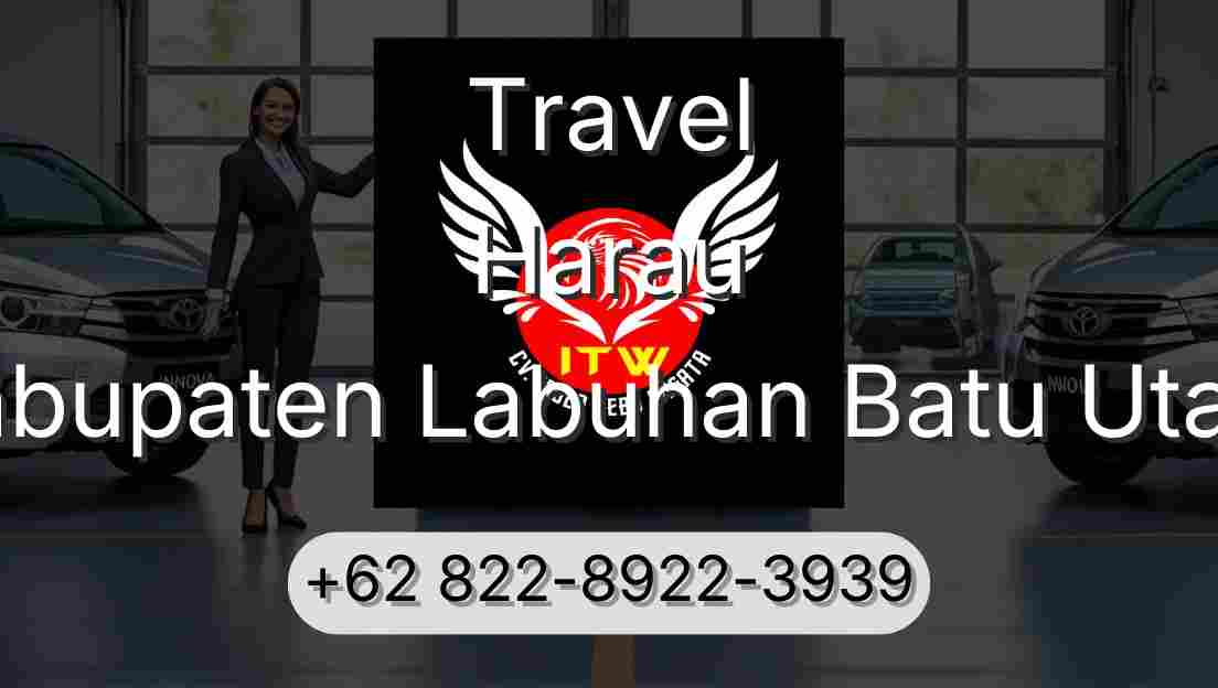 Travel Harau Kabupaten Labuhan Batu Utara