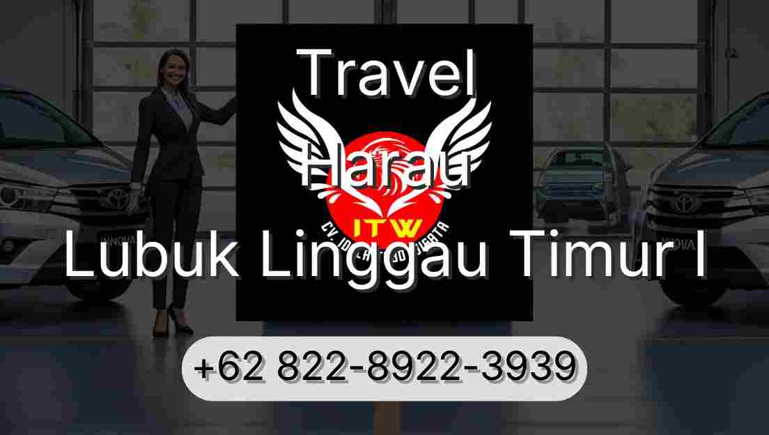 Travel Harau Lubuk Linggau Timur I