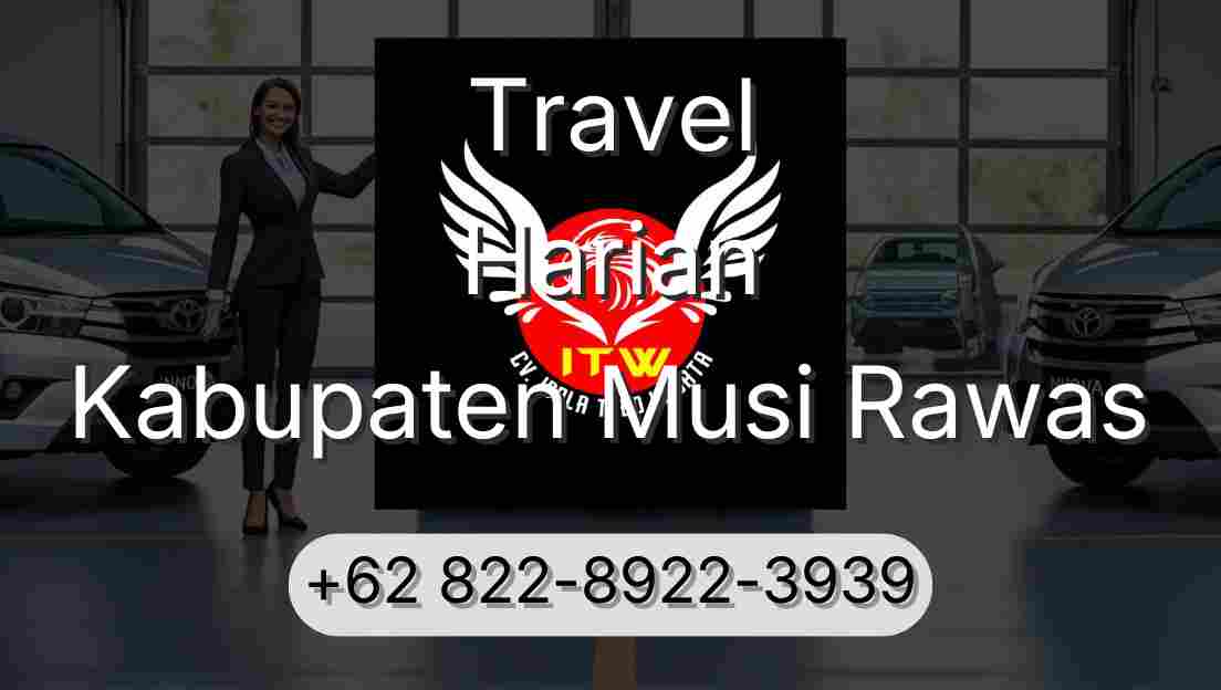 Travel Harian Kabupaten Musi Rawas