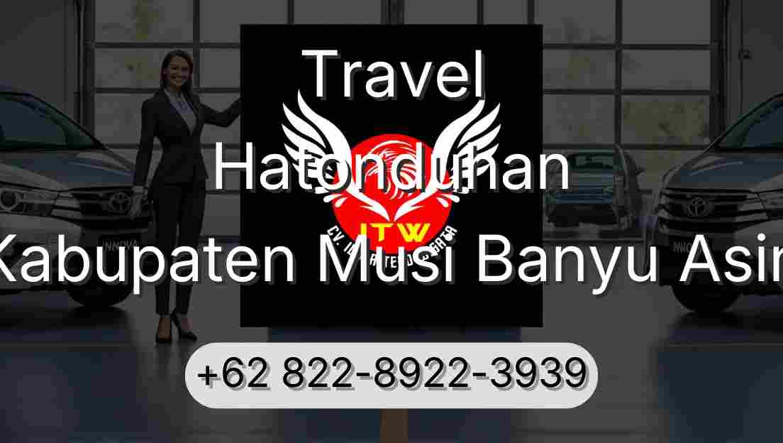 Travel Hatonduhan Kabupaten Musi Banyu Asin