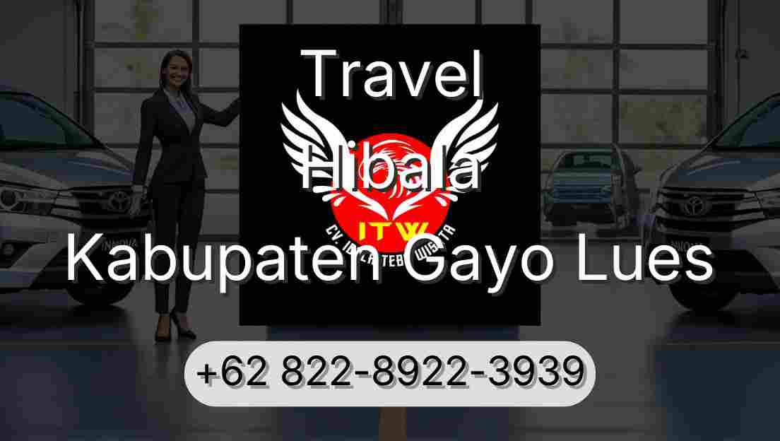 Travel Hibala Kabupaten Gayo Lues