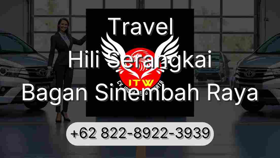 Travel Hili Serangkai Bagan Sinembah Raya