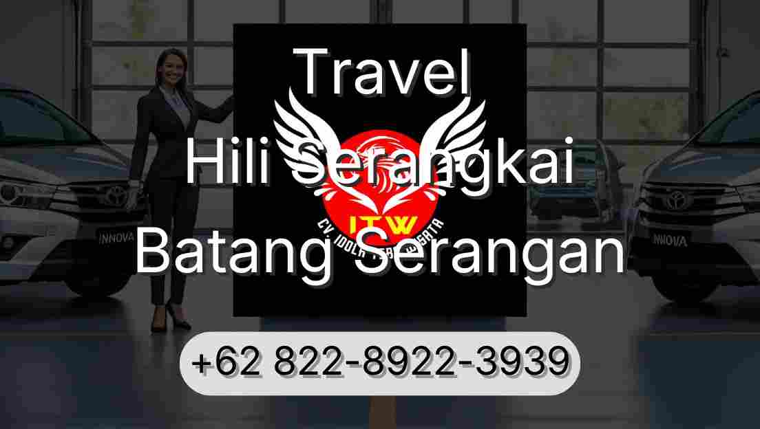 Travel Hili Serangkai Batang Serangan
