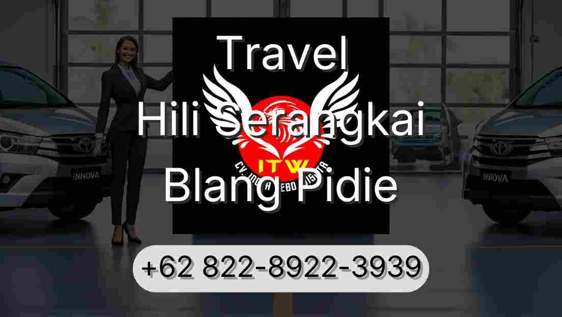 Travel Hili Serangkai Blang Pidie