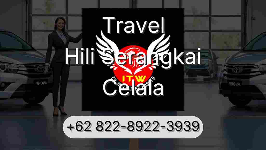 Travel Hili Serangkai Celala