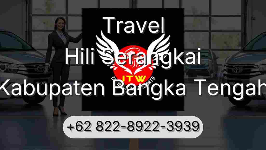 Travel Hili Serangkai Kabupaten Bangka Tengah