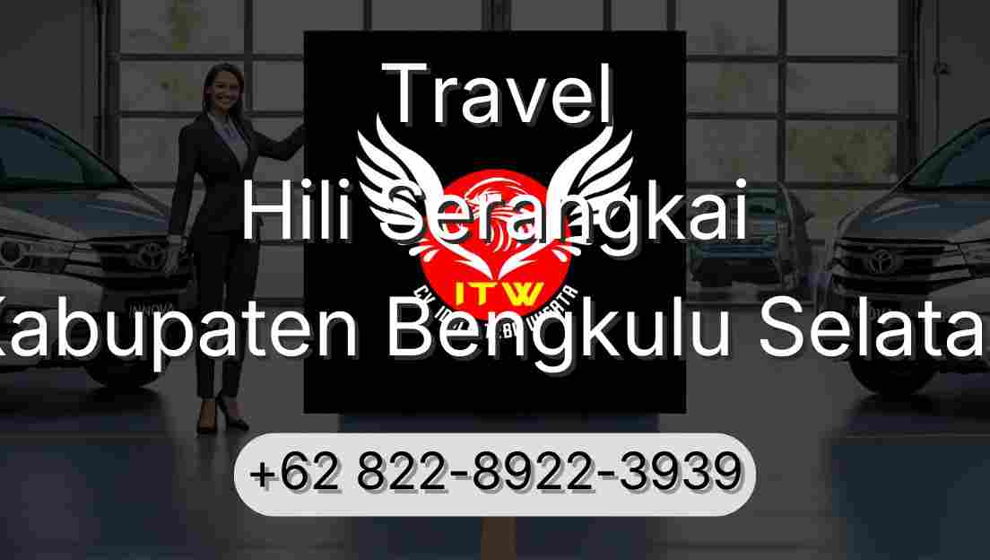 Travel Hili Serangkai Kabupaten Bengkulu Selatan