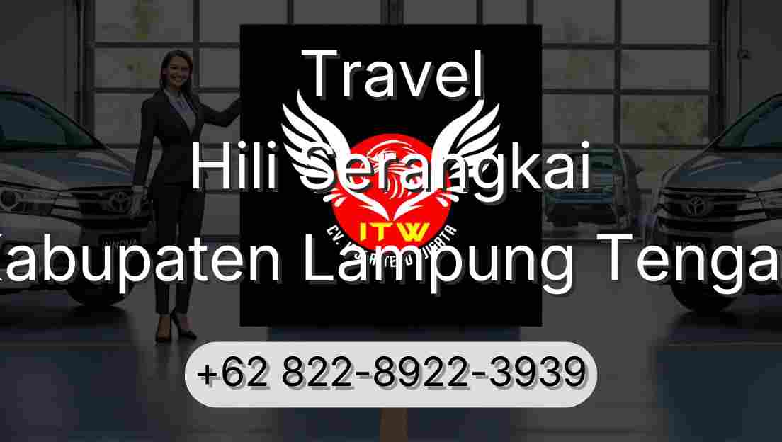 Travel Hili Serangkai Kabupaten Lampung Tengah