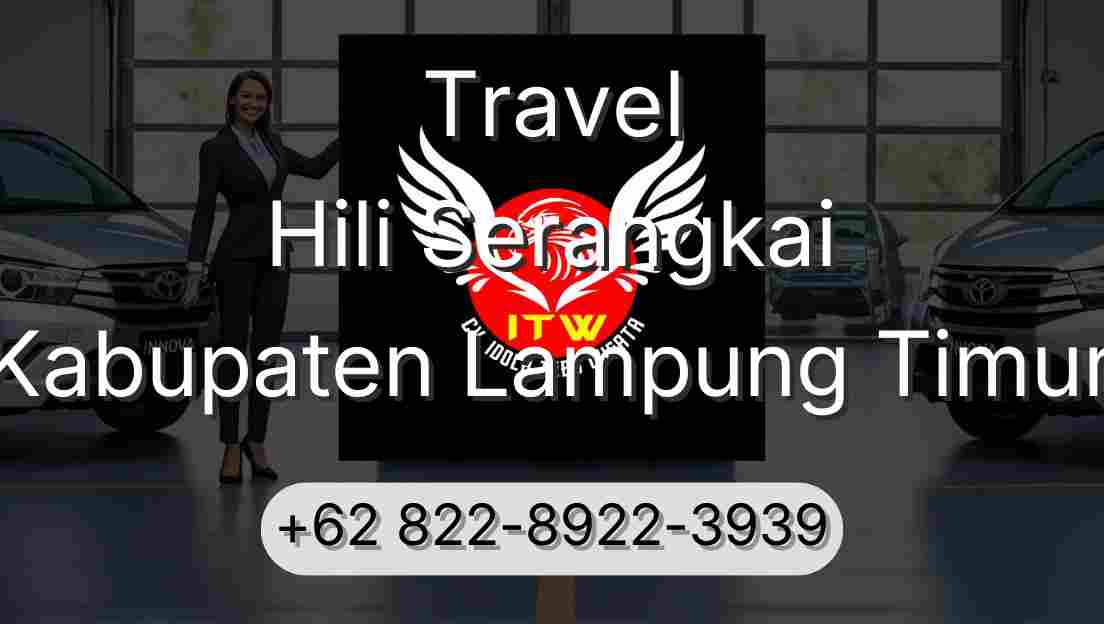 Travel Hili Serangkai Kabupaten Lampung Timur