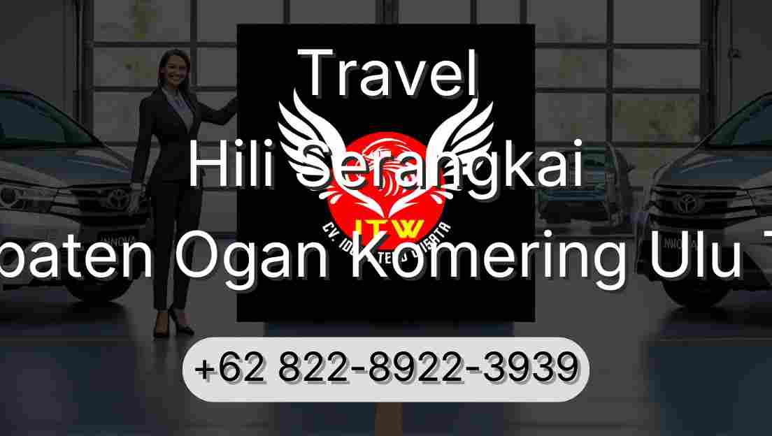 Travel Hili Serangkai Kabupaten Ogan Komering Ulu Timur