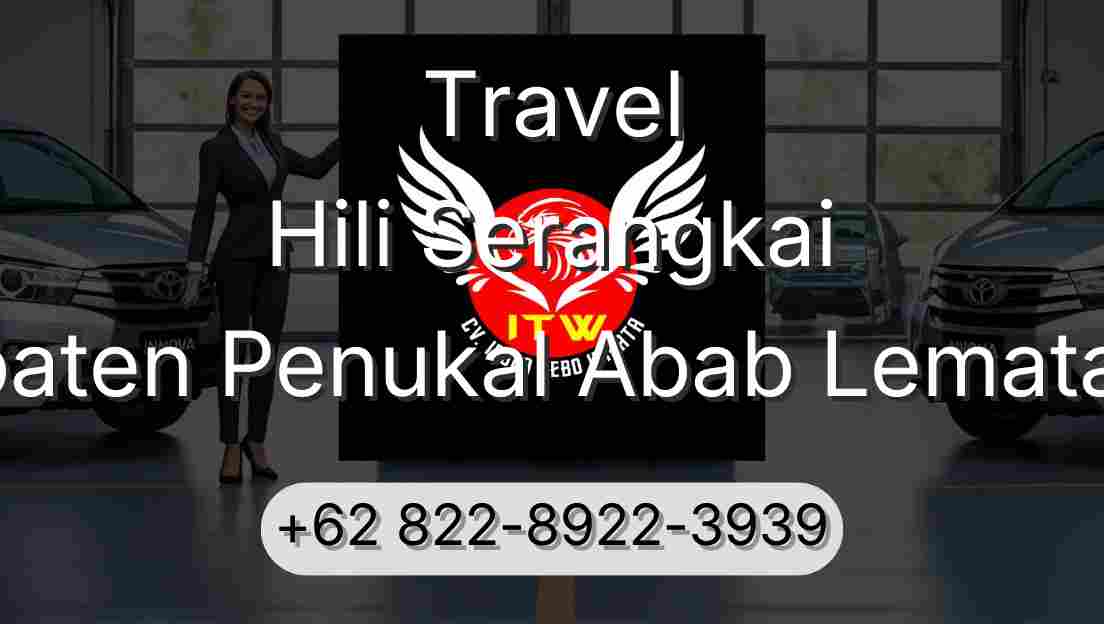 Travel Hili Serangkai Kabupaten Penukal Abab Lematang Ilir
