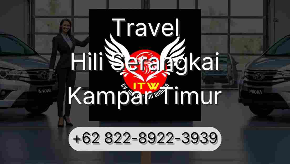 Travel Hili Serangkai Kampar Timur