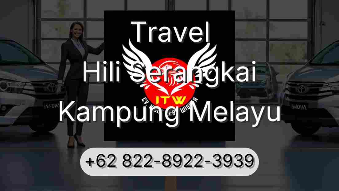Travel Hili Serangkai Kampung Melayu