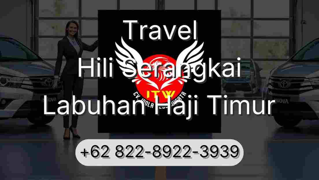 Travel Hili Serangkai Labuhan Haji Timur