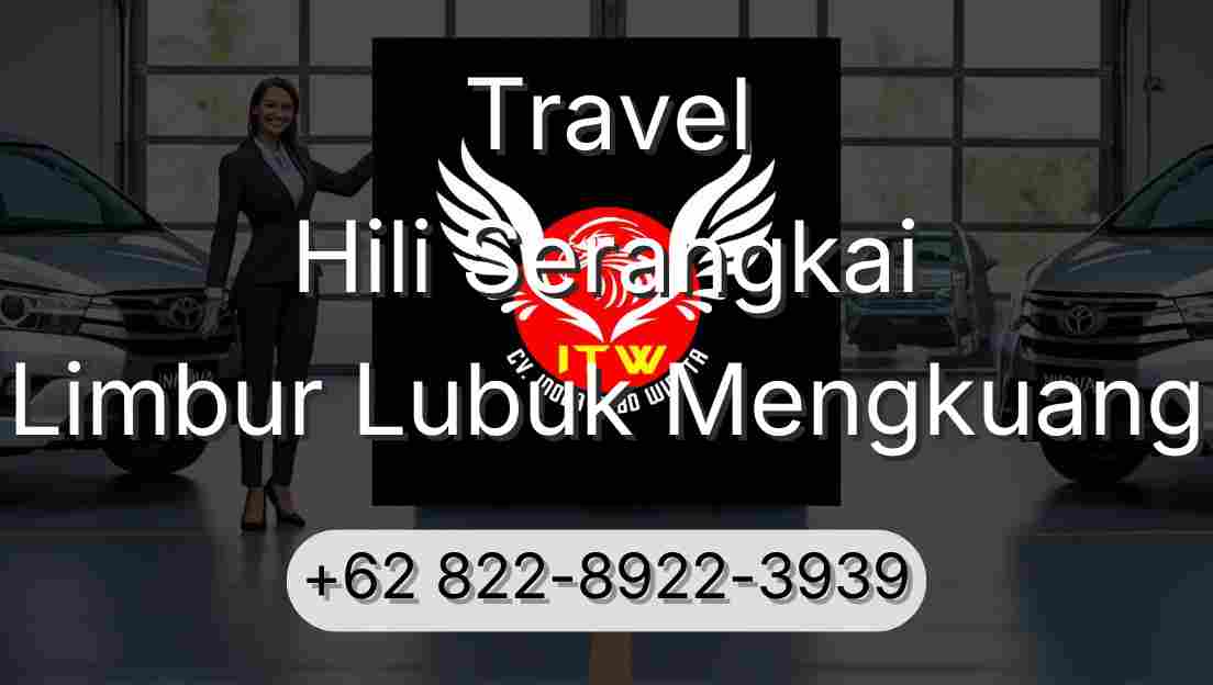 Travel Hili Serangkai Limbur Lubuk Mengkuang