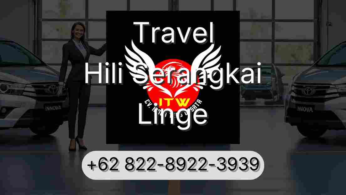 Travel Hili Serangkai Linge