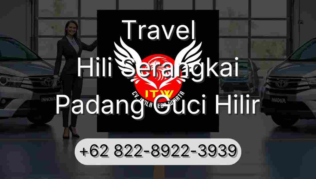 Travel Hili Serangkai Padang Guci Hilir