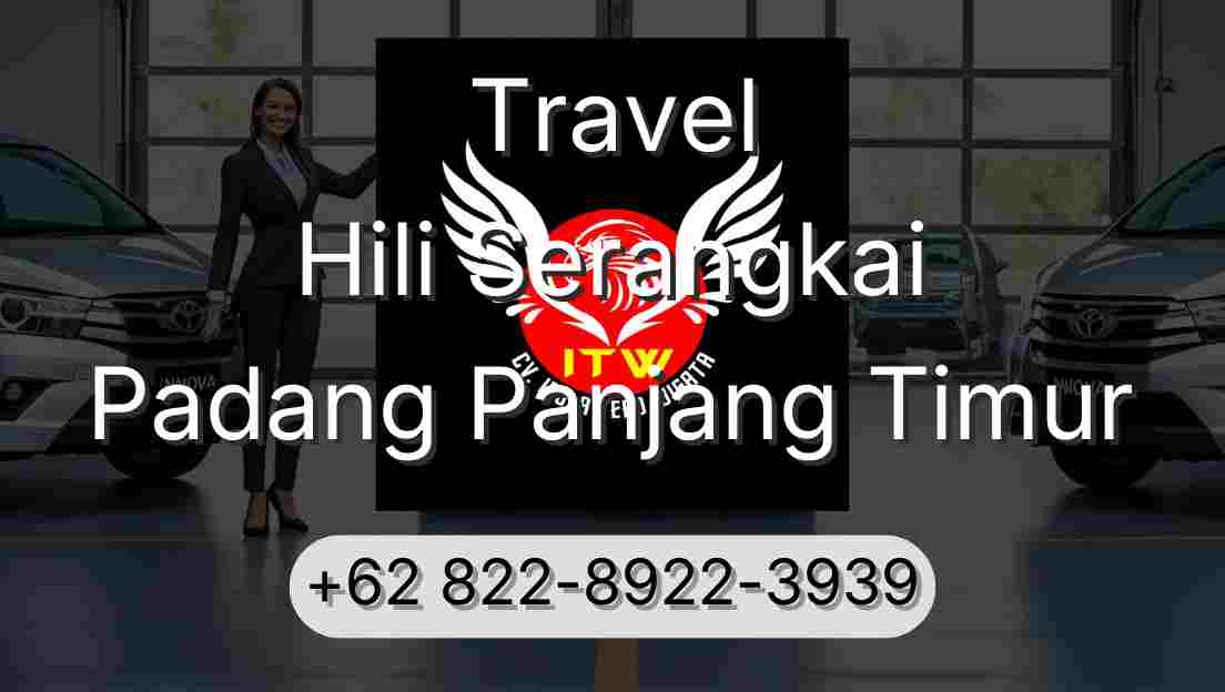 Travel Hili Serangkai Padang Panjang Timur