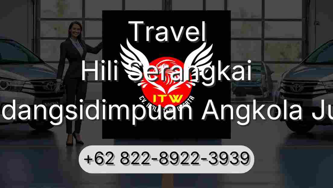 Travel Hili Serangkai Padangsidimpuan Angkola Julu