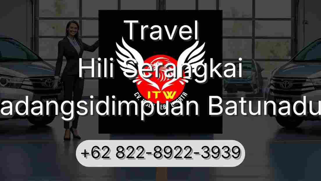 Travel Hili Serangkai Padangsidimpuan Batunadua