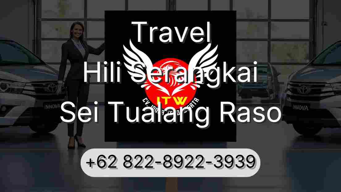 Travel Hili Serangkai Sei Tualang Raso