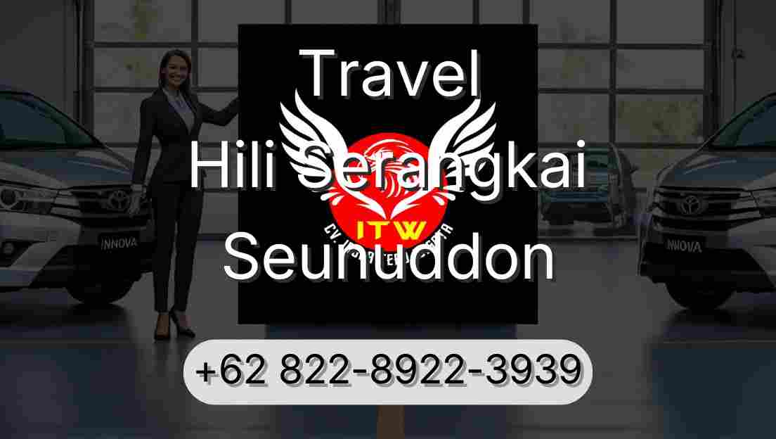 Travel Hili Serangkai Seunuddon