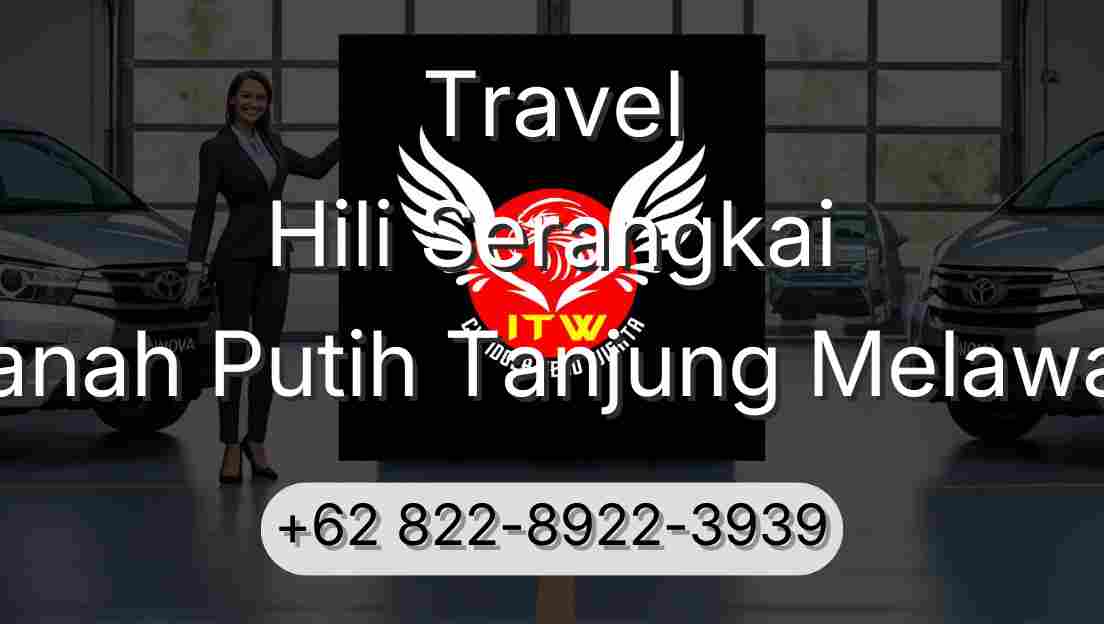 Travel Hili Serangkai Tanah Putih Tanjung Melawan