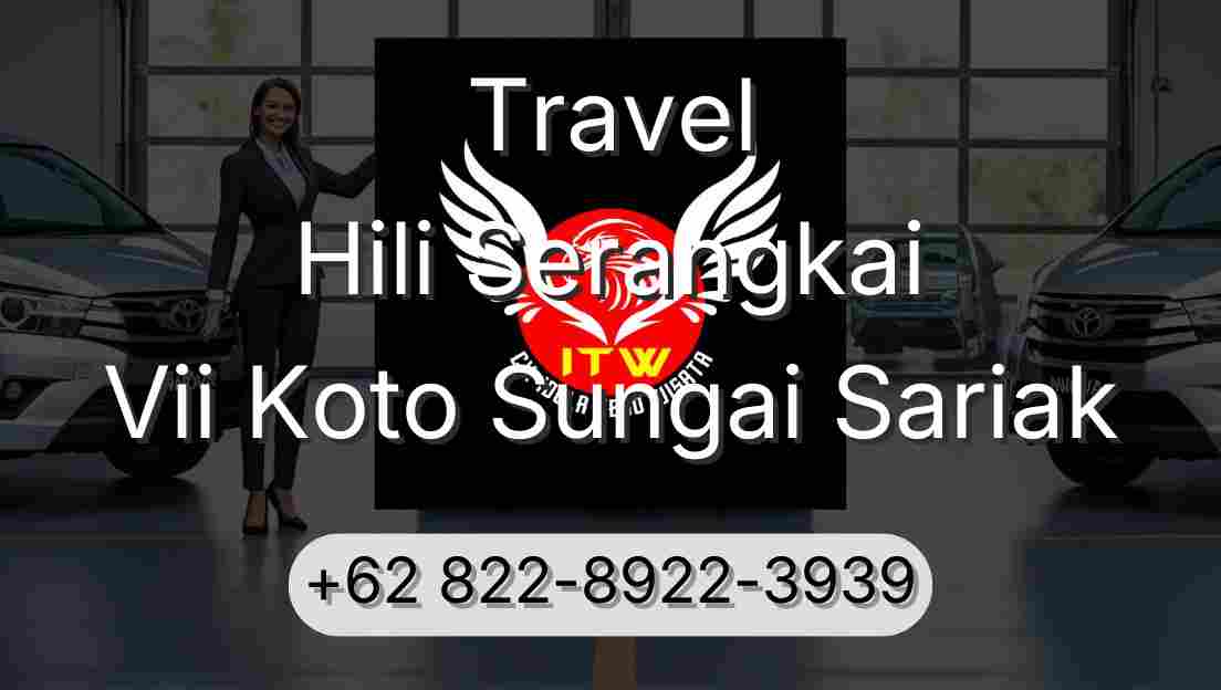 Travel Hili Serangkai Vii Koto Sungai Sariak
