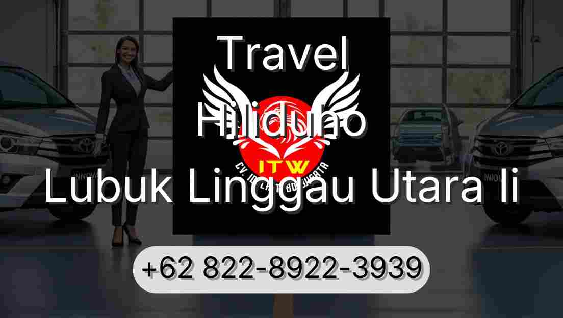Travel Hiliduho Lubuk Linggau Utara Ii