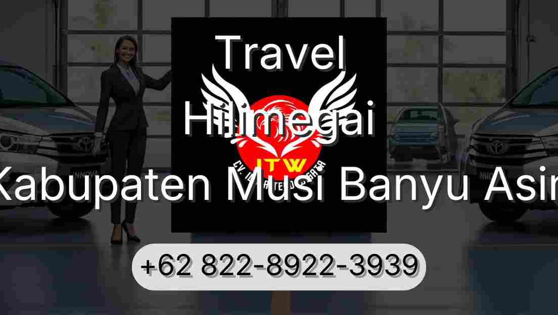 Travel Hilimegai Kabupaten Musi Banyu Asin