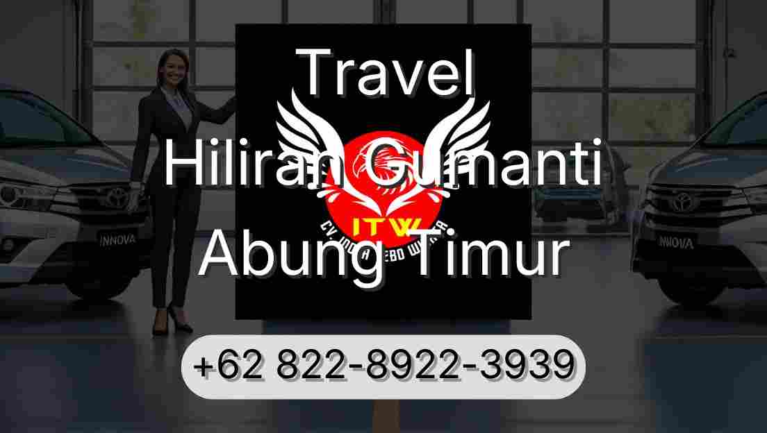 Travel Hiliran Gumanti Abung Timur