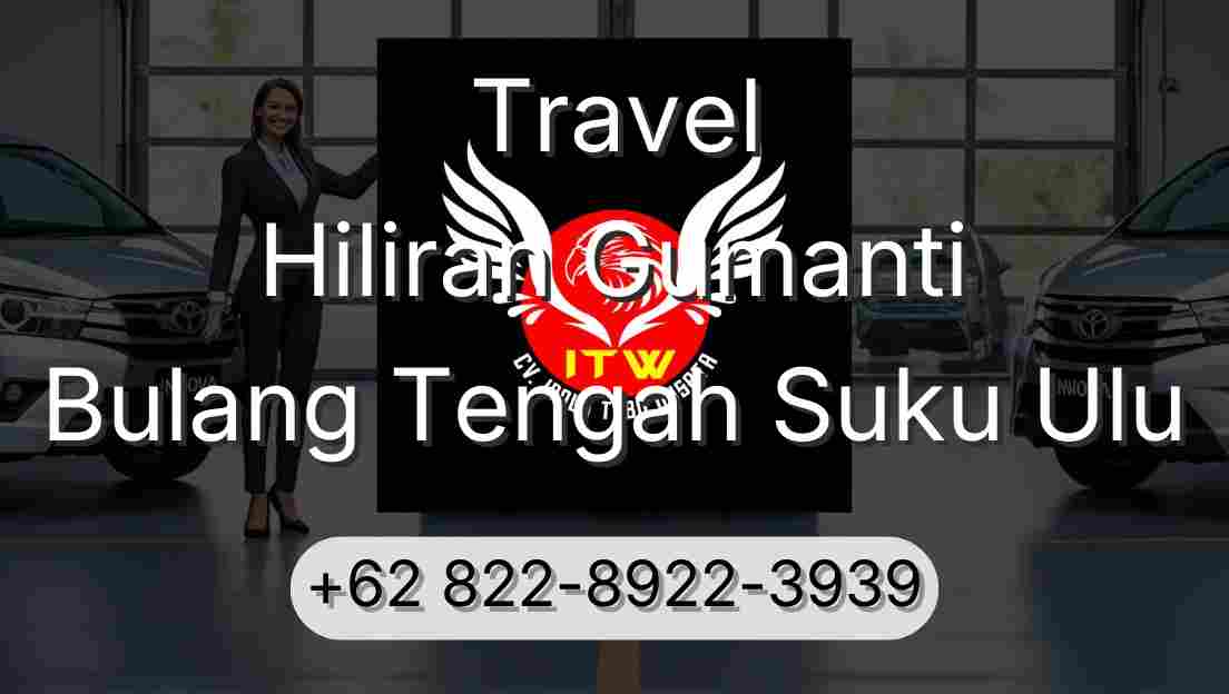 Travel Hiliran Gumanti Bulang Tengah Suku Ulu