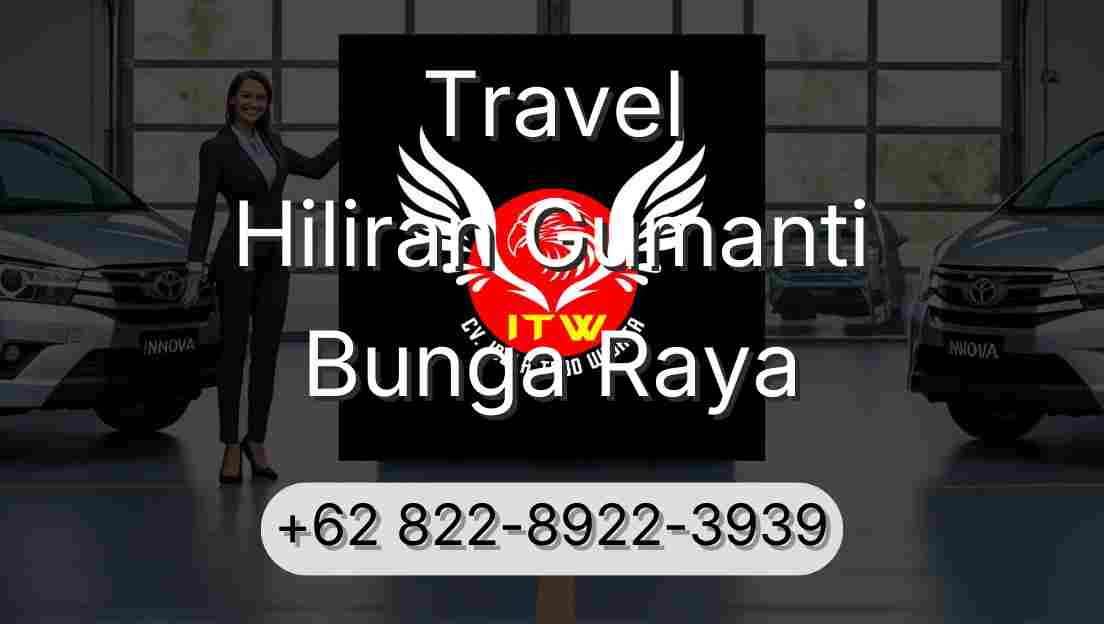 Travel Hiliran Gumanti Bunga Raya