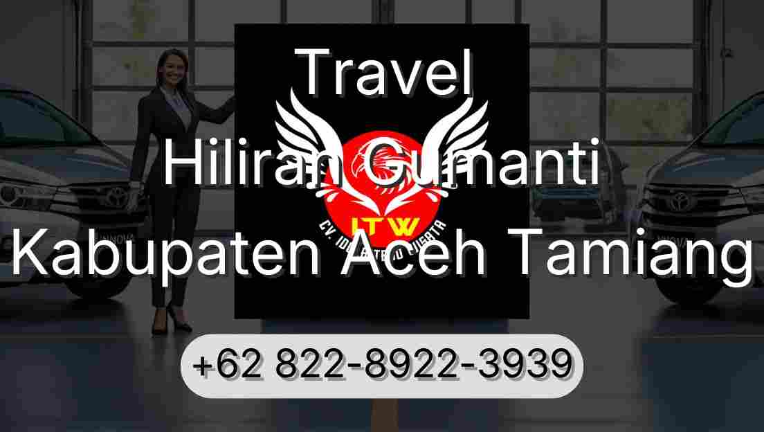Travel Hiliran Gumanti Kabupaten Aceh Tamiang