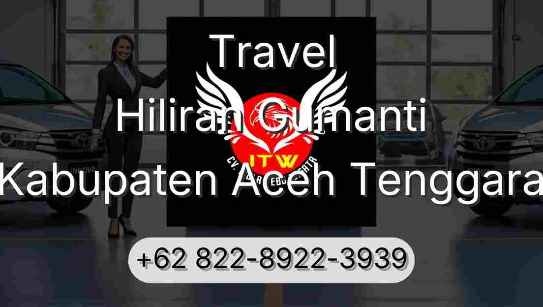Travel Hiliran Gumanti Kabupaten Aceh Tenggara