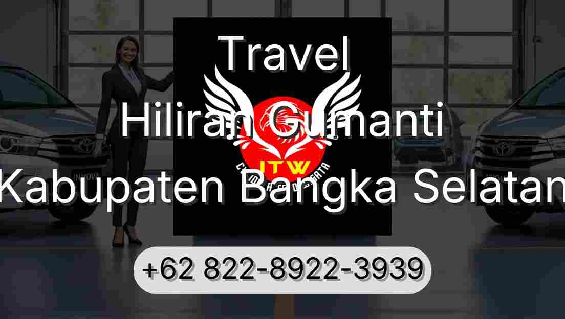 Travel Hiliran Gumanti Kabupaten Bangka Selatan