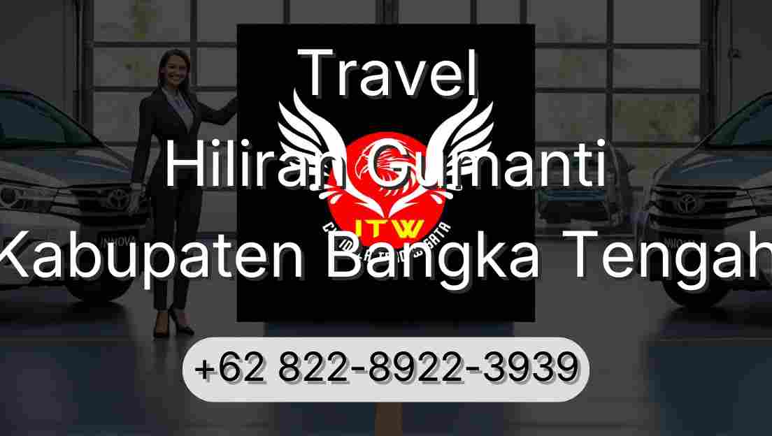 Travel Hiliran Gumanti Kabupaten Bangka Tengah