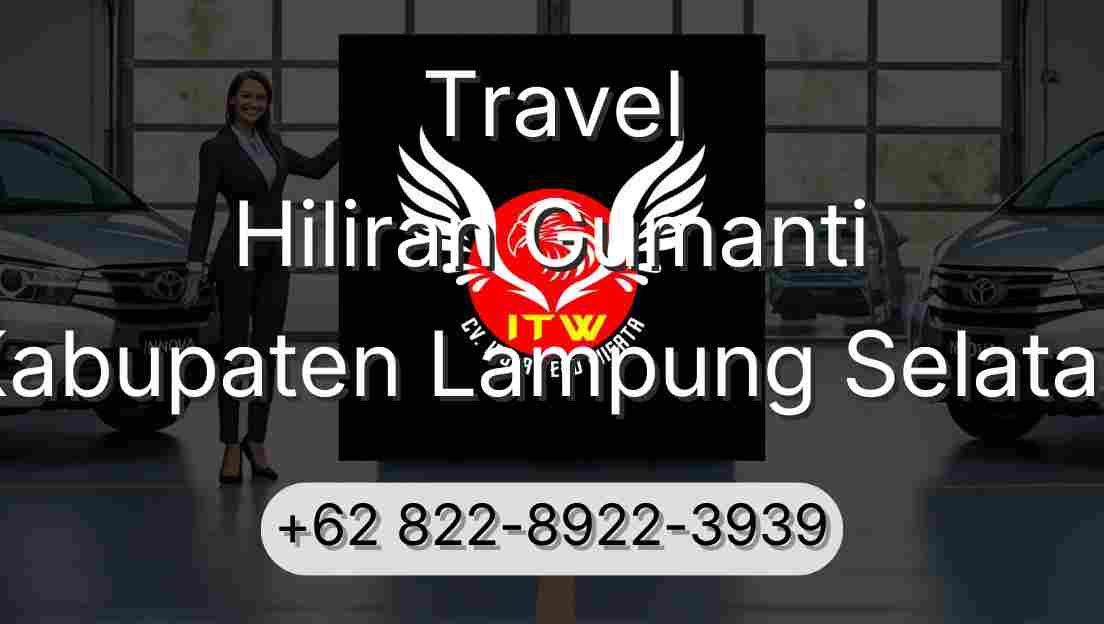 Travel Hiliran Gumanti Kabupaten Lampung Selatan