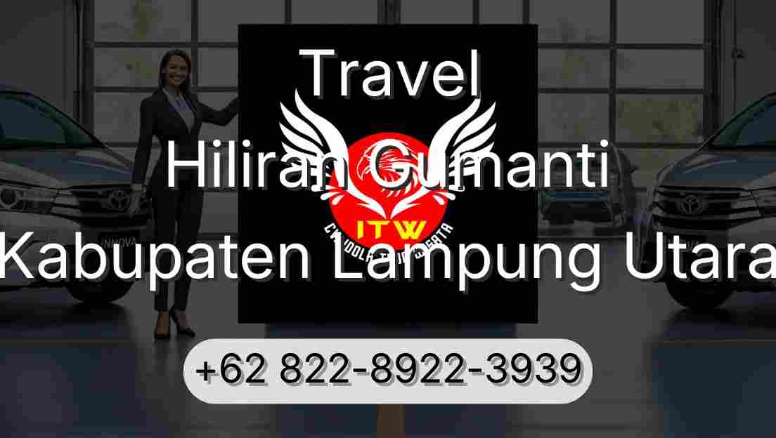 Travel Hiliran Gumanti Kabupaten Lampung Utara