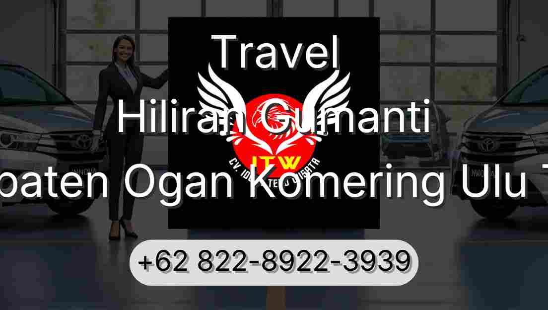 Travel Hiliran Gumanti Kabupaten Ogan Komering Ulu Timur